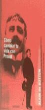 COMO CAMBIAR TU VIDA CON PROUST | 9788440681690 | BOTTON, ALAIN DE | Librería Castillón - Comprar libros online Aragón, Barbastro