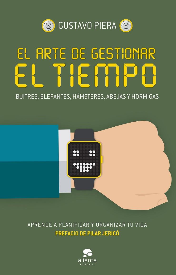 El arte de gestionar el tiempo | 9788416253562 | Piera, Gustavo | Librería Castillón - Comprar libros online Aragón, Barbastro