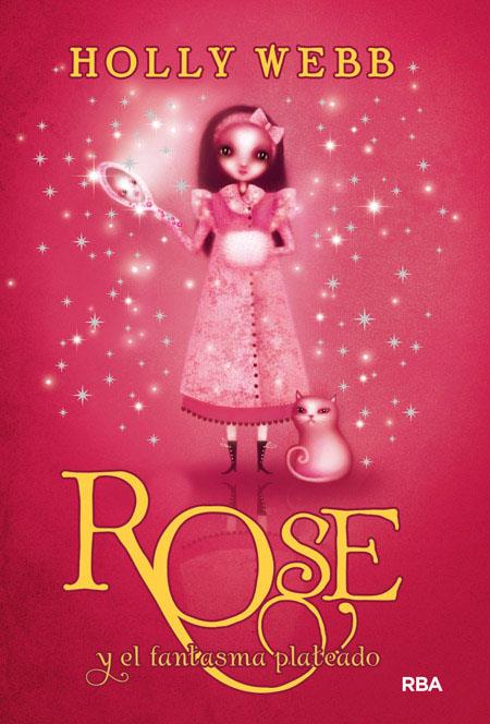 Rose y el fantasma plateado | 9788427205239 | WEBB, HOLLY | Librería Castillón - Comprar libros online Aragón, Barbastro