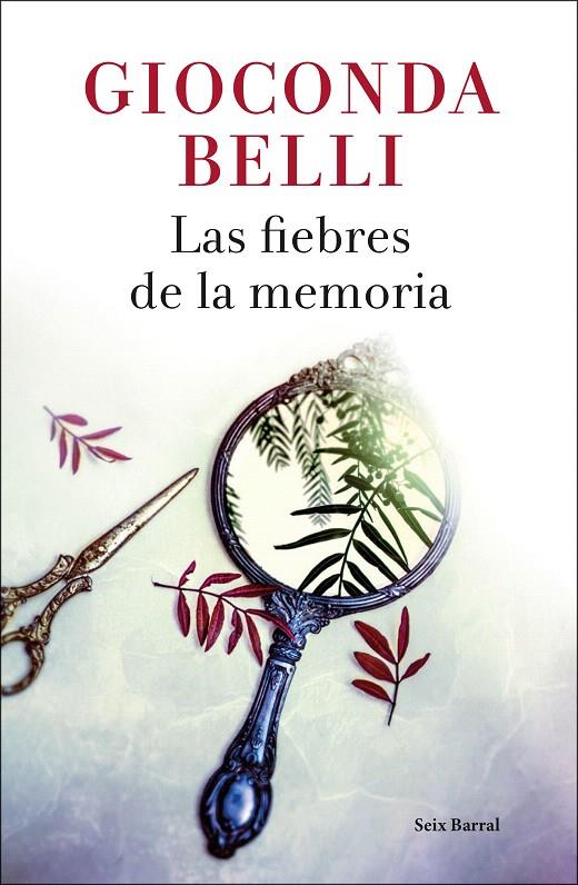 Las fiebres de la memoria | 9788432234125 | Belli, Gioconda | Librería Castillón - Comprar libros online Aragón, Barbastro