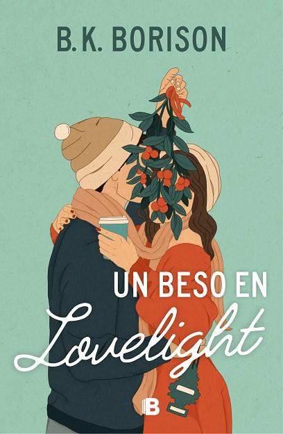 Un beso en Lovelight | 9788466676076 | B.K. Borison | Librería Castillón - Comprar libros online Aragón, Barbastro