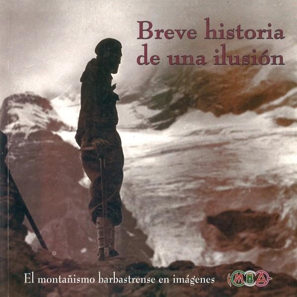 Breve historia de una ilusión | 9788483219973 | Montañeros de Aragón de Barbastro | Librería Castillón - Comprar libros online Aragón, Barbastro