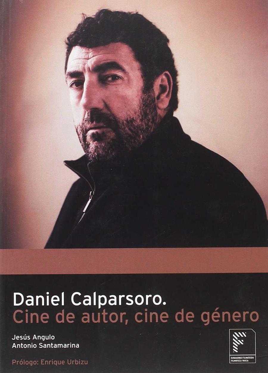 Daniel Calparsoro | 9788494303234 | Angulo, Jesús; Santamarina, Antonio | Librería Castillón - Comprar libros online Aragón, Barbastro