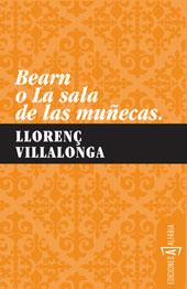 BEARN O LA SALA DE LAS MUÑECAS | 9788461318391 | VILLALONGA, LLORENÇ | Librería Castillón - Comprar libros online Aragón, Barbastro