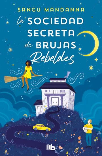 La Sociedad Secreta de Brujas Rebeldes | 9788413147451 | Mandanna, Sangu | Librería Castillón - Comprar libros online Aragón, Barbastro