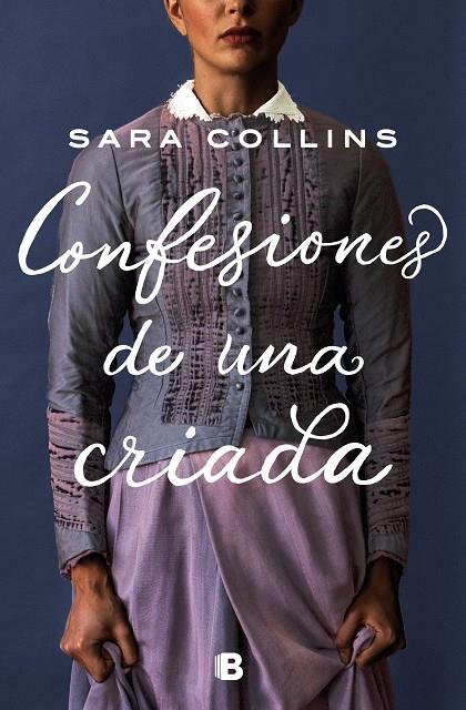 Confesiones de una criada | 9788466668736 | Sara Collins | Librería Castillón - Comprar libros online Aragón, Barbastro