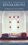 REINA DE LOS SUEÑOS, LA | 9788466619592 | DIVAKARUNI, CHITRA BANERJEE | Librería Castillón - Comprar libros online Aragón, Barbastro