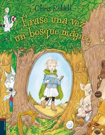 Érase una vez un bosque mágico | 9788414009826 | Riddell, Chris | Librería Castillón - Comprar libros online Aragón, Barbastro