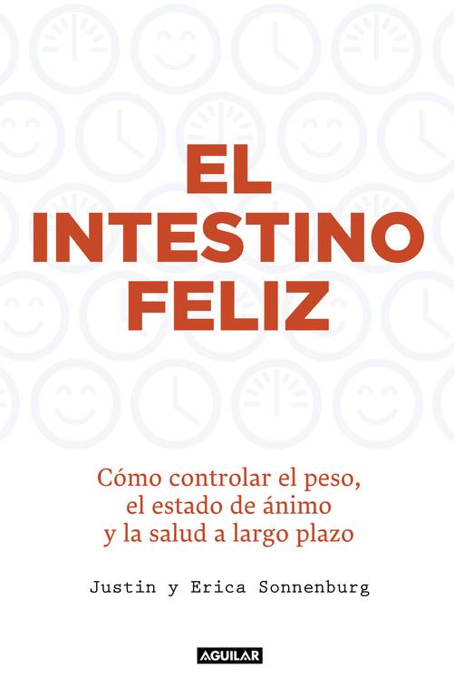 El intestino feliz | 9788403015012 | SONNENBURG, JUSTIN; SONNENBURG, ERICA | Librería Castillón - Comprar libros online Aragón, Barbastro