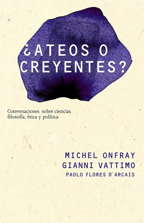 ATEOS O CREYENTES ? | 9788449322051 | ONFRAY, MICHEL; VATTIMO, GIANNI | Librería Castillón - Comprar libros online Aragón, Barbastro