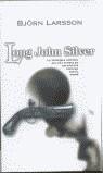 LONG JOHN SILVER (VIB) | 9788440693433 | LARSSON, BJORN | Librería Castillón - Comprar libros online Aragón, Barbastro