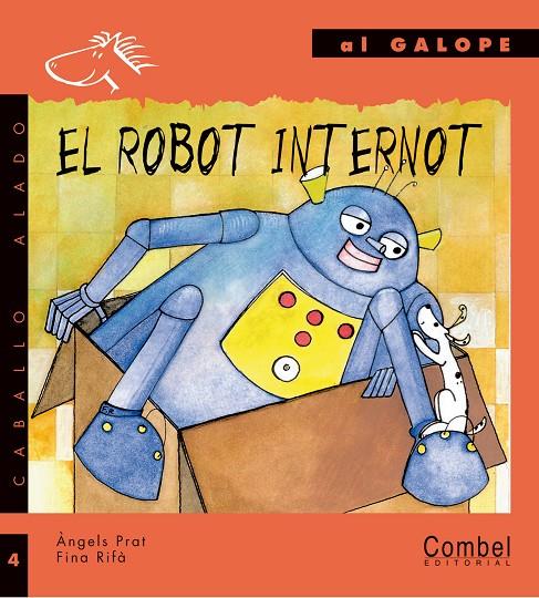 ROBOT INTERNOT, EL (AL GALOPE) (IMPRENTA) | 9788478644780 | PRAT, ANGELS | Librería Castillón - Comprar libros online Aragón, Barbastro