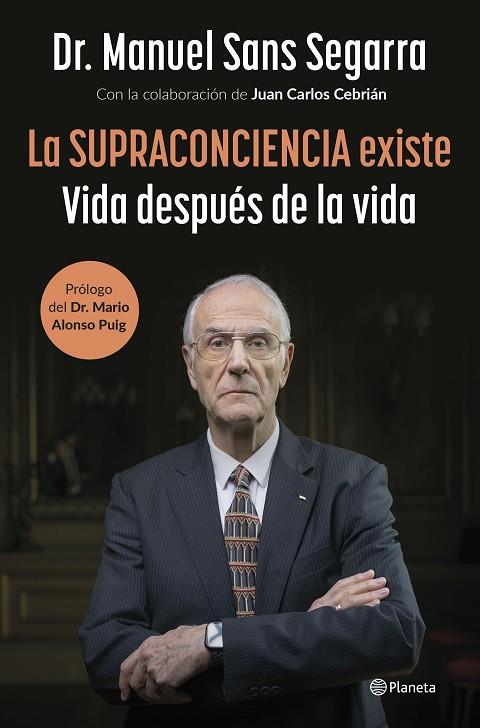 La Supraconciencia existe | 9788408291282 | Dr. Manuel Sans Segarra/Cebrián, Juan Carlos | Librería Castillón - Comprar libros online Aragón, Barbastro