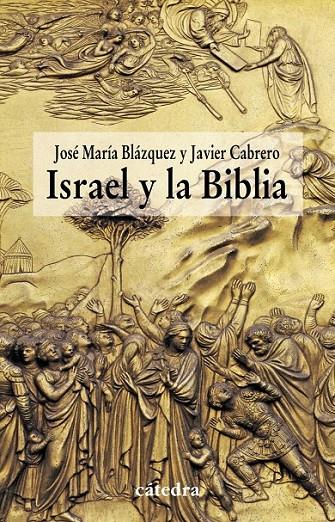 ISRAEL Y LA BIBLIA | 9788437628981 | BLÁZQUEZ MARTÍNEZ, JOSÉ MARÍA; CABRERO PIQUERO, JAVIER | Librería Castillón - Comprar libros online Aragón, Barbastro