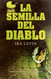 SEMILLA DEL DIABLO, LA | 9788466646284 | LEVIN, IRA | Librería Castillón - Comprar libros online Aragón, Barbastro