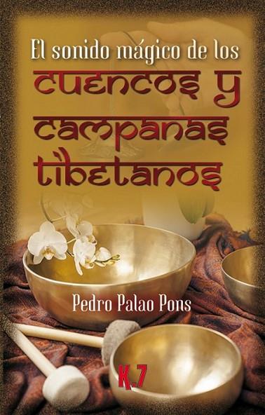 El sonido mágico de los cuencos y campanas tibetanos | 9788496112179 | Palao Pons, Pedro | Librería Castillón - Comprar libros online Aragón, Barbastro