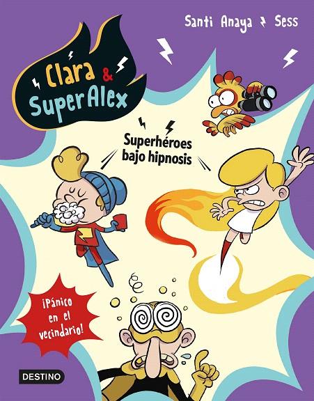 Clara & SuperAlex 5. Superhéroes bajo hipnosis | 9788408202066 | Anaya, Santi/Boudebesse, Sess | Librería Castillón - Comprar libros online Aragón, Barbastro