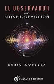 OBSERVADOR EN BIONEUROEMOCION. EL | 9788412415988 | ENRIC CORBERA | Librería Castillón - Comprar libros online Aragón, Barbastro