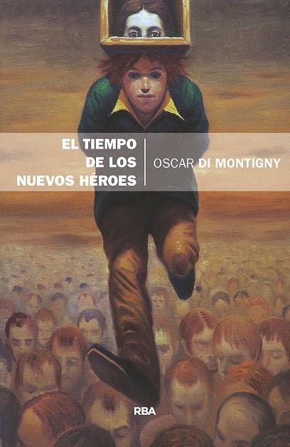 El tiempo de los nuevos heroes | 9788490569689 | DI MONTIGNY , OSCAR | Librería Castillón - Comprar libros online Aragón, Barbastro