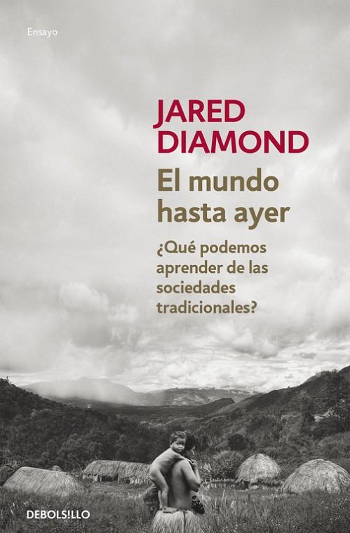 El mundo hasta ayer | 9788490624548 | Jared Diamond | Librería Castillón - Comprar libros online Aragón, Barbastro