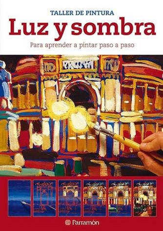 LUZ Y SOMBRA | 9788434237612 | PARRAMÓN | Librería Castillón - Comprar libros online Aragón, Barbastro