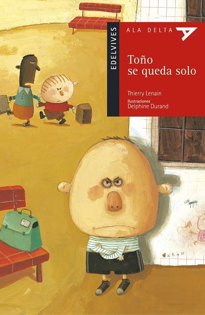 TOÑO SE QUEDA SOLO (ALA DELTA ROJA) | 9788426348517 | LENAIN, THIERRY | Librería Castillón - Comprar libros online Aragón, Barbastro