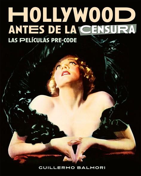 HOLLYWOOD ANTES DE LA CENSURA. LAS PELICULAS PRE-CODE | 9788418181580 | BALMORI, GUILLERMO | Librería Castillón - Comprar libros online Aragón, Barbastro