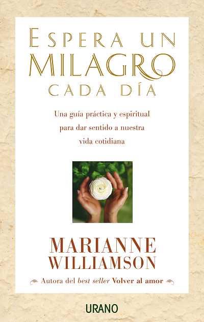 ESPERA UN MILAGRO CADA DIA | 9788479535360 | WILLIAMSON, MARIANNE | Librería Castillón - Comprar libros online Aragón, Barbastro