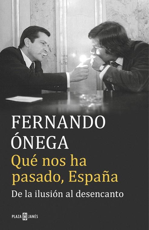 Qué nos ha pasado, España | 9788401017513 | Fernando Ónega | Librería Castillón - Comprar libros online Aragón, Barbastro