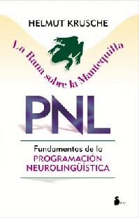 RANA SOBRE LA MANTEQUILLA, LA : PNL | 9788478081868 | KRUSCHE, HELMUT | Librería Castillón - Comprar libros online Aragón, Barbastro