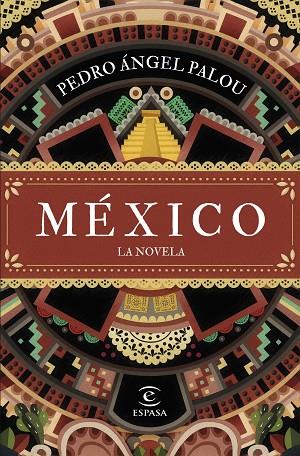 México. La novela | 9788467070217 | Palou, Pedro Ángel | Librería Castillón - Comprar libros online Aragón, Barbastro