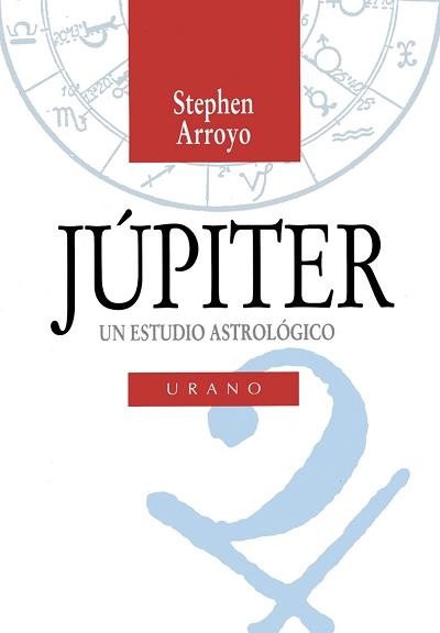 JUPITER UN ESTUDIO ASTROLOGICO | 9788479532123 | ARROYO, STEPHEN | Librería Castillón - Comprar libros online Aragón, Barbastro