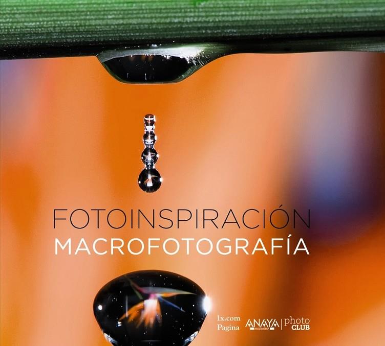 Fotoinspiración. Macrofotografía | 9788441537019 | 1x.com | Librería Castillón - Comprar libros online Aragón, Barbastro