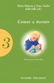 COMER Y DORMIR | 9788480635622 | MAJOROS, MARIA; TARDOS, ANNA; FALK, JUDIT | Librería Castillón - Comprar libros online Aragón, Barbastro