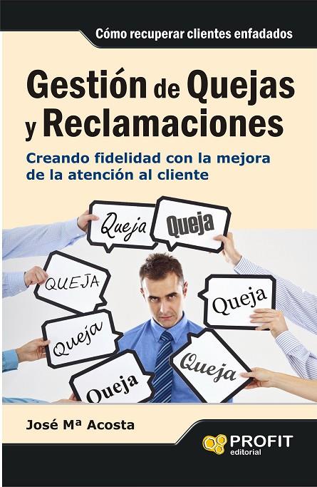 Gestión de quejas y reclamaciones | 9788415505310 | Acosta Vera, José Maria | Librería Castillón - Comprar libros online Aragón, Barbastro