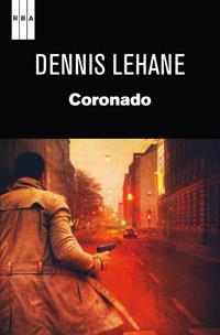 CORONADO | 9788490061732 | LEHANE, DENNIS | Librería Castillón - Comprar libros online Aragón, Barbastro