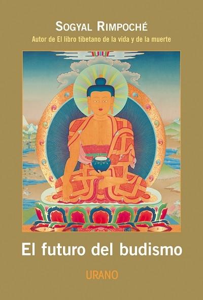 FUTURO DEL BUDISMO, EL | 9788479535766 | RIMPOCHE, SOGYAL | Librería Castillón - Comprar libros online Aragón, Barbastro