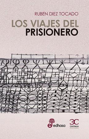 LOS VIAJES DEL PRISIONERO | 9788497406840 | DIEZ TOCADO, RUBEN | Librería Castillón - Comprar libros online Aragón, Barbastro