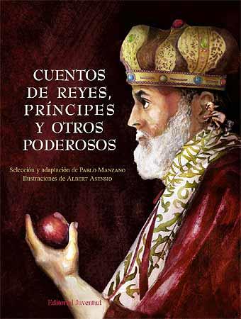 CUENTOS DE REYES, PRINCIPES Y OTROS PODEROSOS | 9788426137777 | MANZANO, PABLO | Librería Castillón - Comprar libros online Aragón, Barbastro