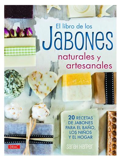 El libro de los jabones naturales y artesanales | 9788498744859 | Harper, Sarah | Librería Castillón - Comprar libros online Aragón, Barbastro