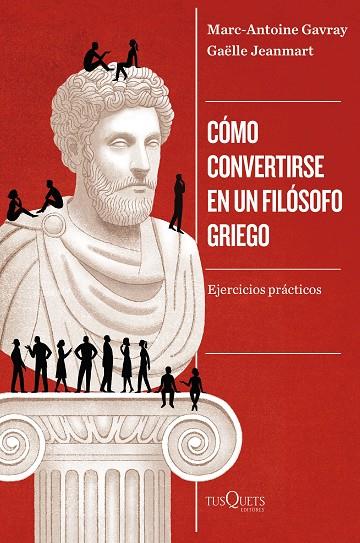 Cómo convertirse en un filósofo griego | 9788411075077 | Gavray, Marc-Antoine/Jeanmart, Gaëlle | Librería Castillón - Comprar libros online Aragón, Barbastro