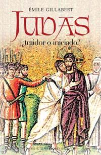 JUDAS ¿ TRAIDOR O INICIADO ? | 9788497773676 | GILLABERT, EMILE | Librería Castillón - Comprar libros online Aragón, Barbastro