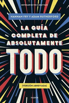 La guía completa de absolutamente todo | 9788449341342 | Fry, Hannah / Rutherford, Adam | Librería Castillón - Comprar libros online Aragón, Barbastro