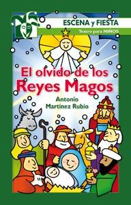 OLVIDO DE LOS REYES MAGOS, EL | 9788498427332 | MARTINEZ RUBIO, ANTONIO | Librería Castillón - Comprar libros online Aragón, Barbastro