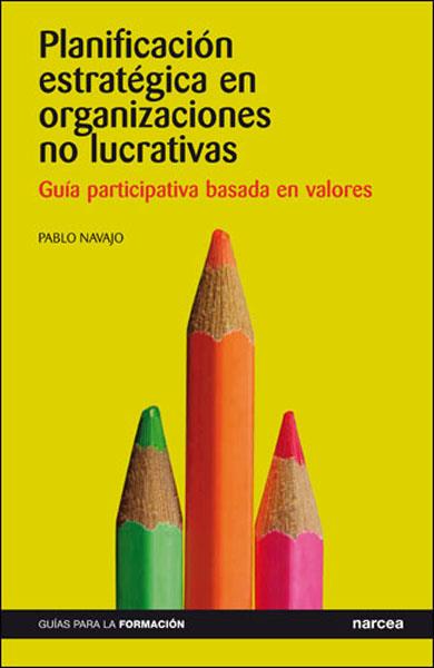 PLANIFICACIÓN ESTRATÉGICA EN ORGANIZACIONES NO LUCRATIVAS | 9788427715998 | NAVAJO, PABLO | Librería Castillón - Comprar libros online Aragón, Barbastro