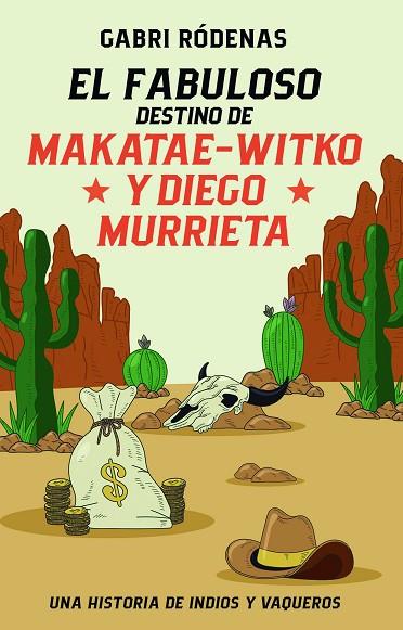 EL FABULOSO DESTINO DE MAKATAE-WITKO Y DIEGO MURRIETA | 9788468370118 | Ródenas, Gabri | Librería Castillón - Comprar libros online Aragón, Barbastro