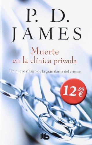 MUERTE EN LA CLINICA PRIVADA | 9788498727333 | JAMES, P.D. | Librería Castillón - Comprar libros online Aragón, Barbastro