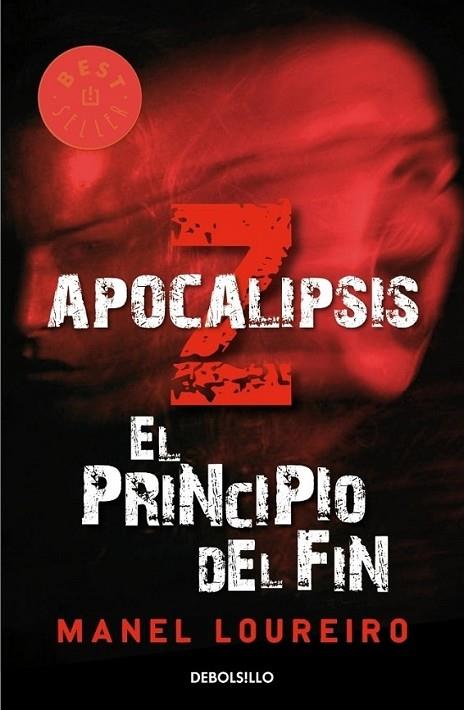 APOCALIPSIS Z : EL PRINCIPIO DEL FIN | 9788499081908 | LOUREIRO, MANEL | Librería Castillón - Comprar libros online Aragón, Barbastro