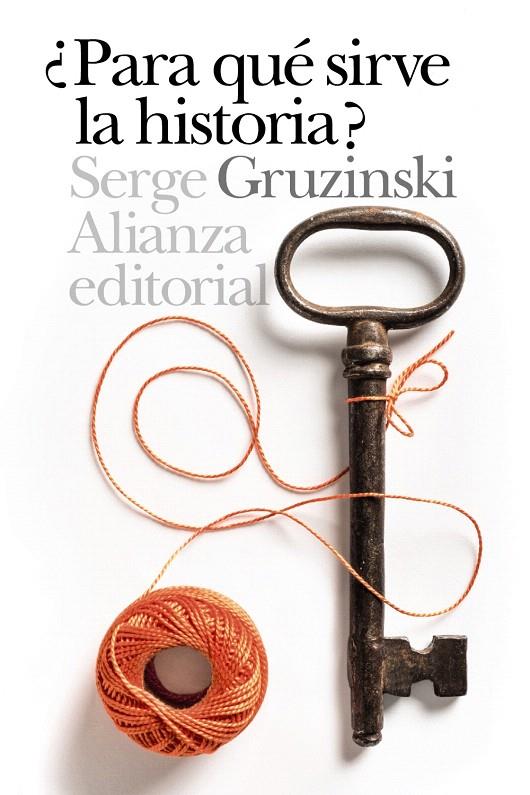 ¿Para qué sirve la Historia? | 9788491810308 | Gruzinski, Serge | Librería Castillón - Comprar libros online Aragón, Barbastro