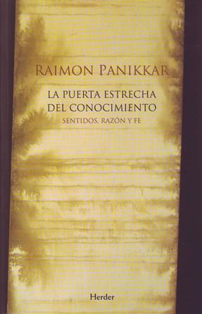 La puerta estrecha del conocimiento | 9788425425530 | Panikkar, Raimon | Librería Castillón - Comprar libros online Aragón, Barbastro